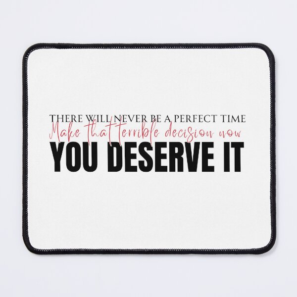 Item preview, Funny Sarcastic Quote Sticker - Make That Terrible Decision Now You Deserve It - Dark Humor Design designed and sold by KymeraStudio25.