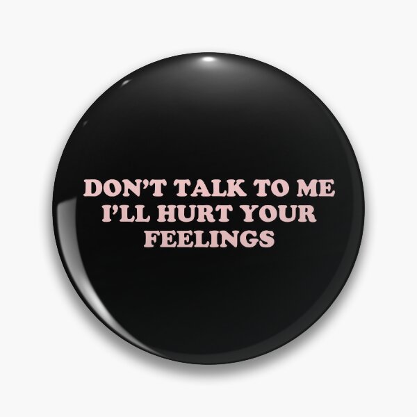 Item preview, Don't Talk To Me I'll Hurt Your Feelings designed and sold by fusedtees.