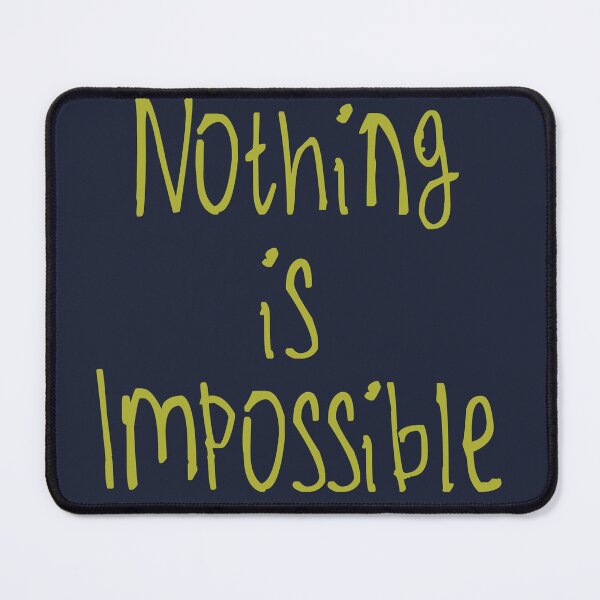 Item preview, Nothing Is Impossible designed and sold by kinpirks.