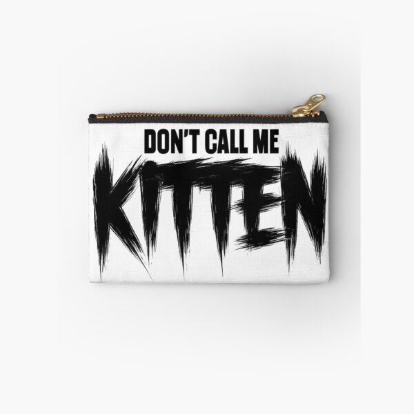 Item preview, Dont Call Me KITTEN designed and sold by inkdrinkingdove.