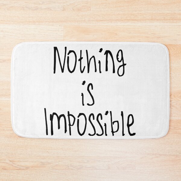 Item preview, Nothing Is Impossible designed and sold by kinpirks.