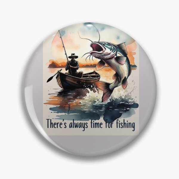 Item preview, The Great Catch: There’s Always Time for Fishing designed and sold by HALYNA070824.