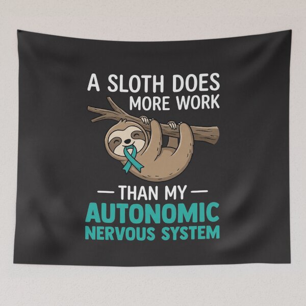 Item preview, A Sloth Does More Work Than My Autonomic Nervous System Dysautonomia Design designed and sold by FormalDehyena.