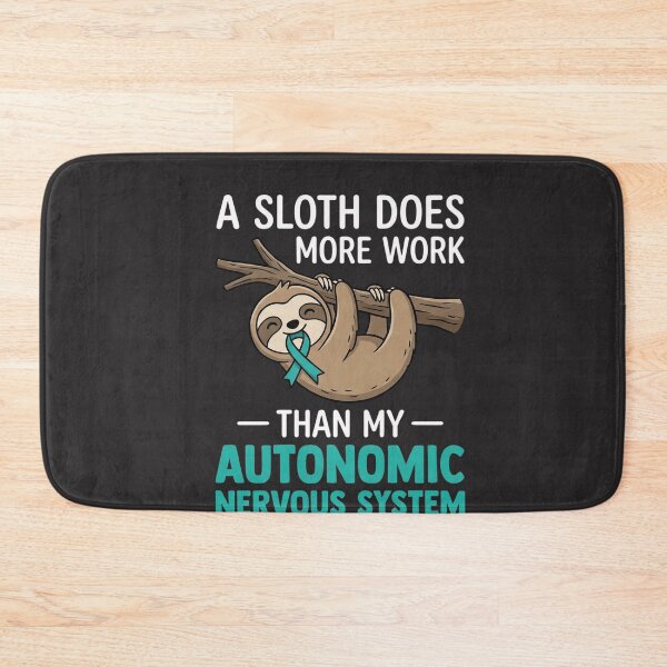 Item preview, A Sloth Does More Work Than My Autonomic Nervous System Dysautonomia Design designed and sold by FormalDehyena.