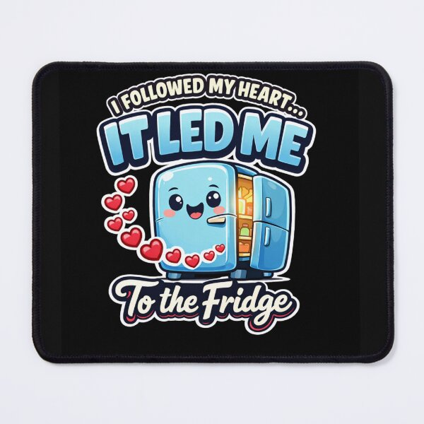Item preview, I Followed My Heart It Led Me to the Fridge – Funny Food Lover Humor Design designed and sold by rushaib.