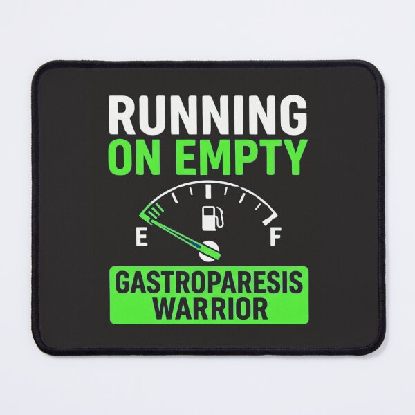 Item preview, Running On Empty Gastroparesis Warrior Awareness Fuel Gauge Design designed and sold by FormalDehyena.