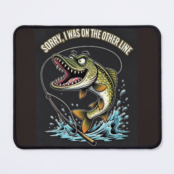 Item preview, Sorry, I Was On The Other Line - Funny Fishing Pike designed and sold by HALYNA070824.