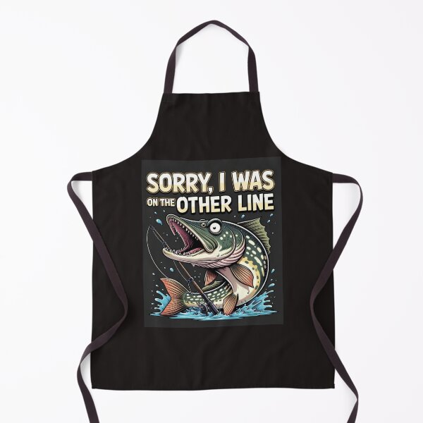 Item preview, Sorry, I Was On The Other Line - Funny Fishing Pike designed and sold by HALYNA070824.