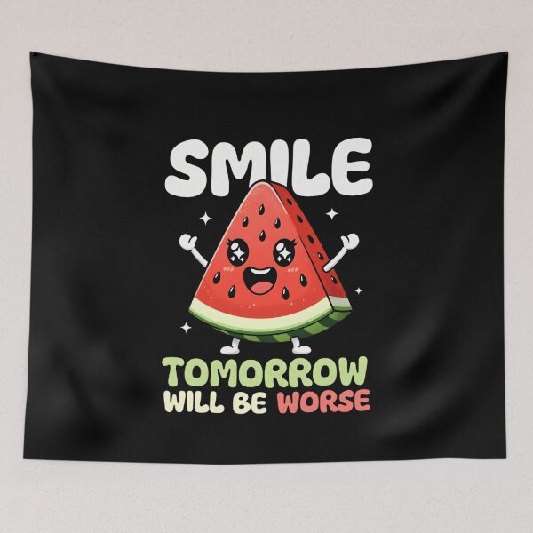 Item preview, Smile - Tomorrow Will Be Worse Watermelon designed and sold by TshirtsOnline-.