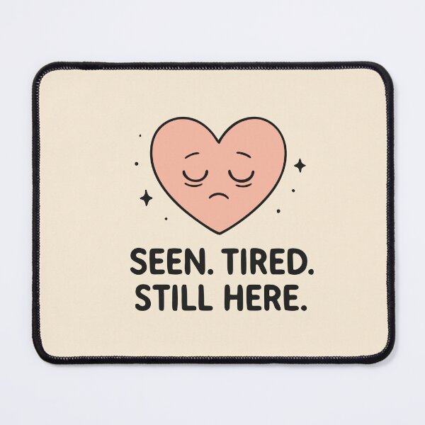 Item preview, Seen Tired Still Here Mental Health Awareness Nurse Gift Design designed and sold by Dantin.