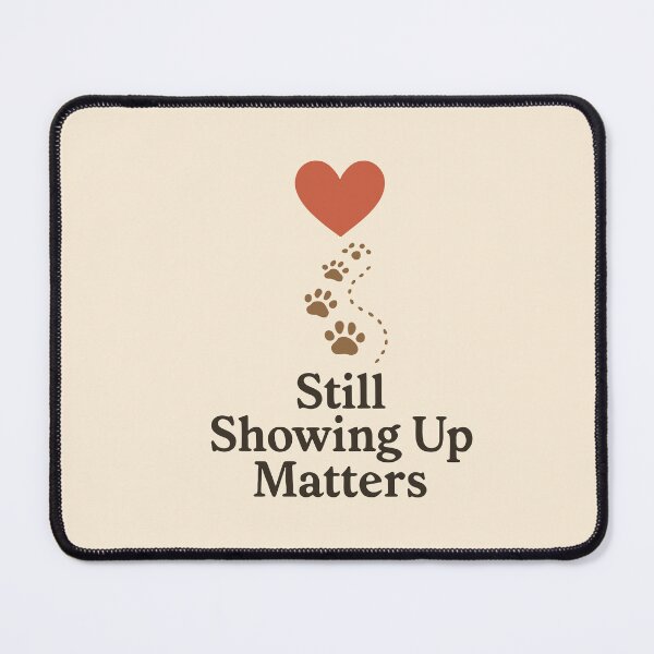 Item preview, Still Showing Up Matters Motivational Mental Health Sticker Design designed and sold by Dantin.