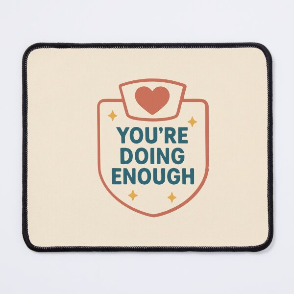 Item preview, You’re Doing Enough Motivational Self Care Nurse Gift Design designed and sold by Dantin.