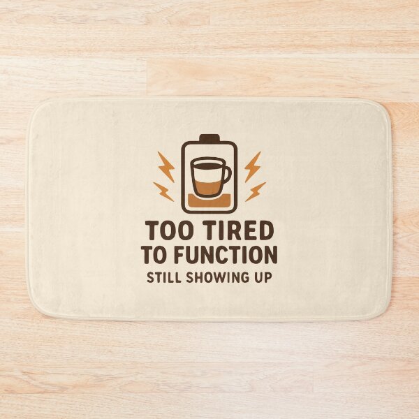 Item preview, Too Tired To Function Still Showing Up Funny Nurse Gift Design designed and sold by Dantin.