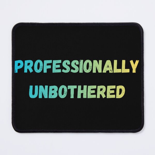 Item preview, Professionally unbothered  designed and sold by Punchline4U.