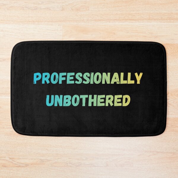 Item preview, Professionally unbothered  designed and sold by Punchline4U.