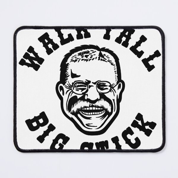 Item preview, Walk Tall Big Stick - Teddy Roosevelt designed and sold by joshpincus.