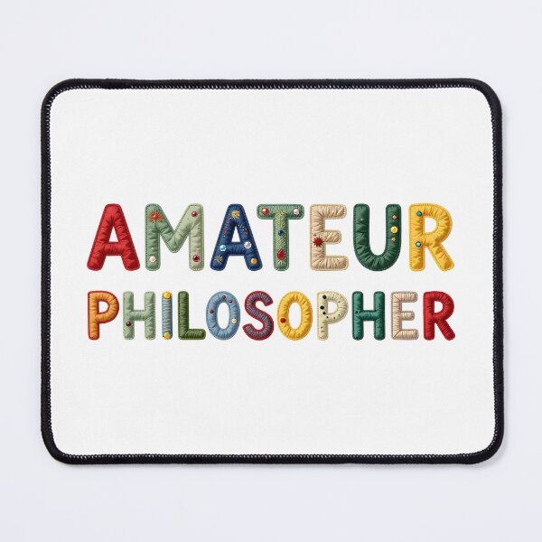 Item preview, AMATEUR PHILOSOPHER - IN COLORFUL FAUX LETTERING designed and sold by AlexOBrienArt.