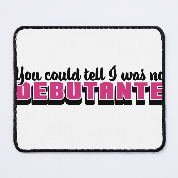 Item preview, You Could Tell I Was No Debutante designed and sold by joshpincus.