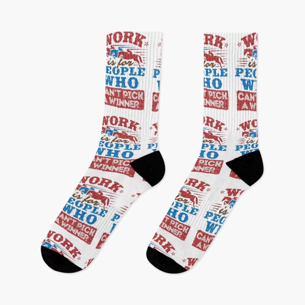 Item preview, Funny Horse Racing Work Is for People Who Can't Pick a Winner designed and sold by jaygo.