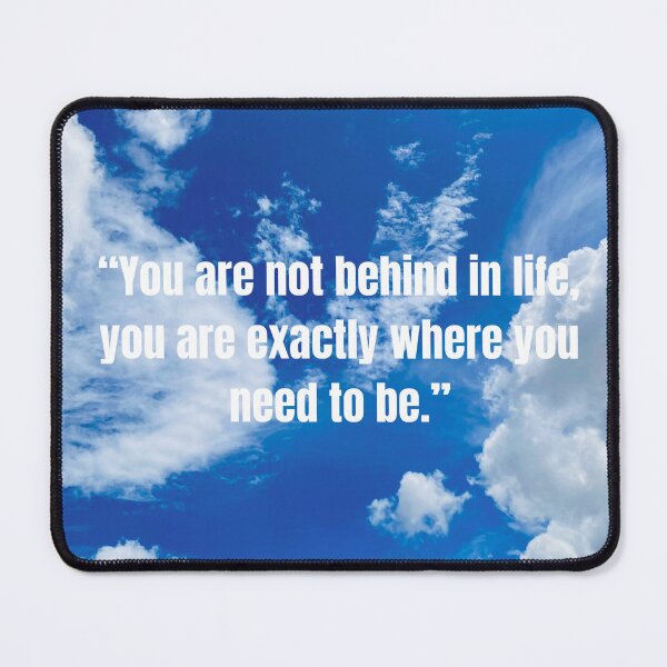 Item preview, You're not behind in life, you're exactly where you need to be. designed and sold by Alvania.