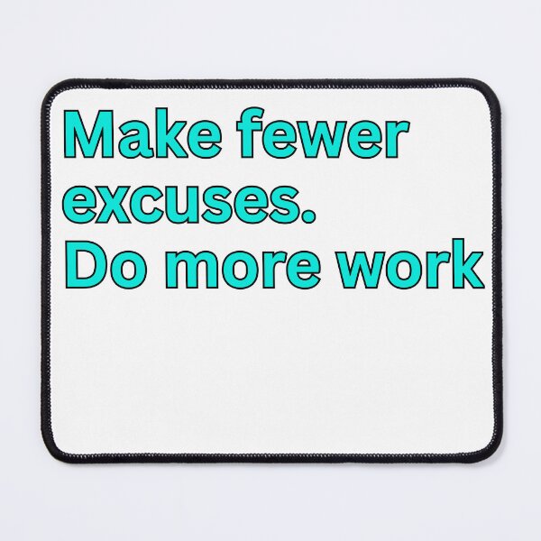 Item preview, Make fewer excuses. Do more work-Discipline quote designed and sold by HustlersShop77.
