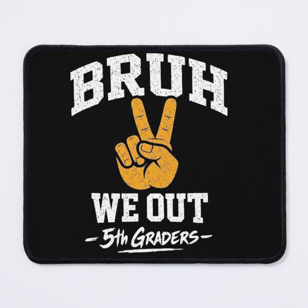 Item preview, Bruh We Out 5th Graders Fifth 5th Grade Graduation Class of 2026 designed and sold by clothesy7.