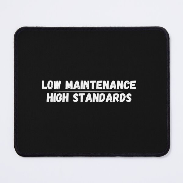 Item preview, Low Maintenance High Standards Funny Masculine Men’s Graphic designed and sold by GEM STYLE.