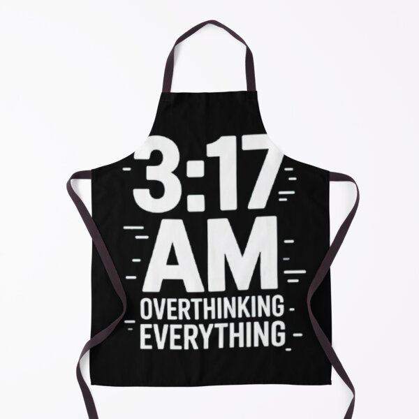 Item preview, 3:17 AM overthinking everything designed and sold by HappyBosna.