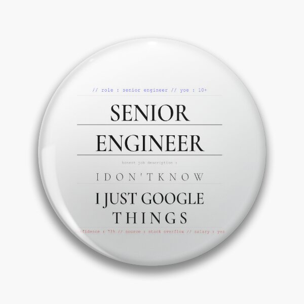 Item preview, Senior Engineer I Don't Know I Just Google Things Shirt —  Funny Software Engineer Gift Imposter Syndrome Programmer Humor Tech Worker Gift designed and sold by SoloDelight.