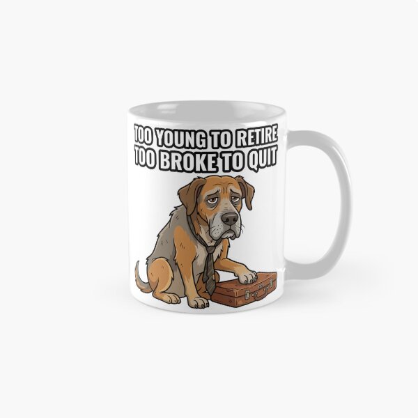 Item preview, Tired Office Dog Too Young To Retire Too Broke To Quit - Work Humor designed and sold by AdriqnArt.