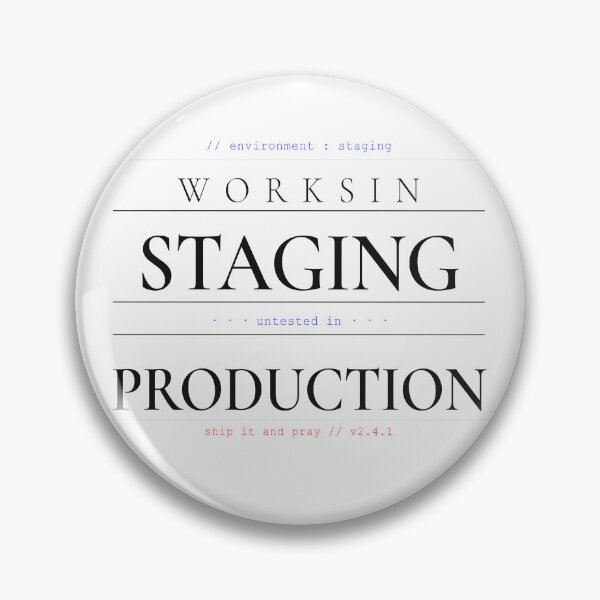 Item preview, Works In Staging Untested In Production Shirt — Funny Gift Software Engineer Gift  Programmer Sticker Tech Worker designed and sold by SoloDelight.