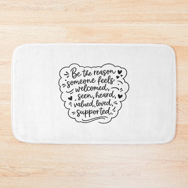 Item preview, Be the reason someone feels welcomed, seen, heard, valued, loved, supported designed and sold by CloudyPress.