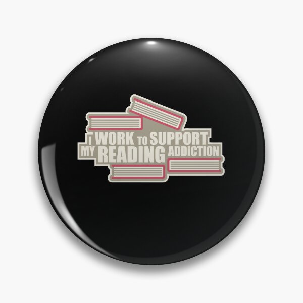 Item preview, I Work To Support My Reading Addiction Funny Book Quote designed and sold by shirt-o-mat.