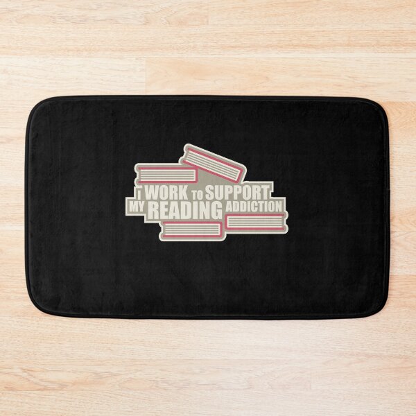 Item preview, I Work To Support My Reading Addiction Funny Book Quote designed and sold by shirt-o-mat.