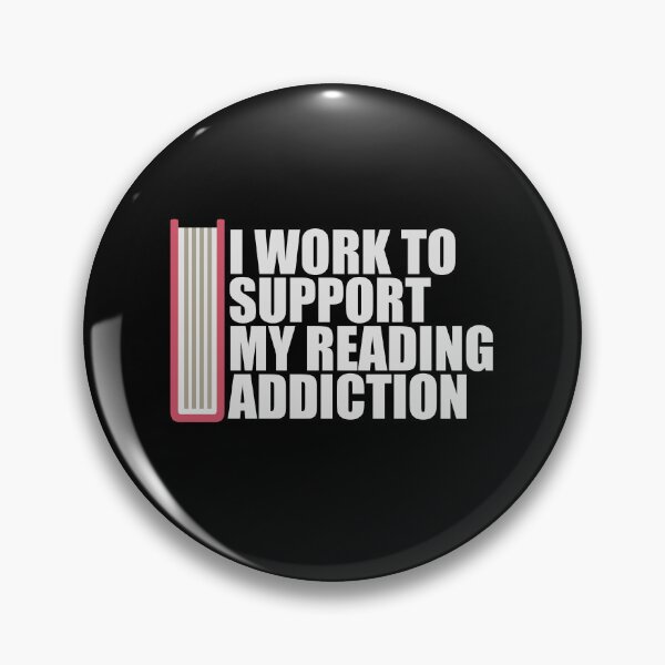 Item preview, I Work To Support My Reading Addiction Funny Book Quote designed and sold by shirt-o-mat.