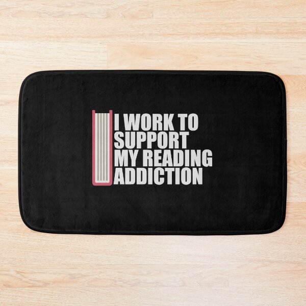 Item preview, I Work To Support My Reading Addiction Funny Book Quote designed and sold by shirt-o-mat.