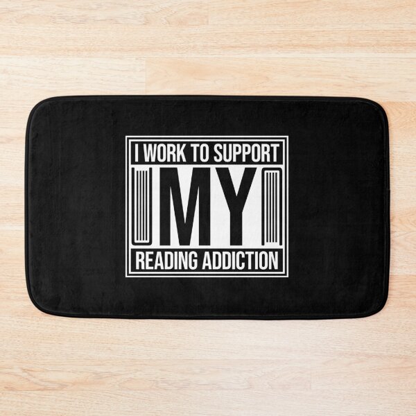 Item preview, I Work To Support My Reading Addiction Funny Book Quote designed and sold by shirt-o-mat.