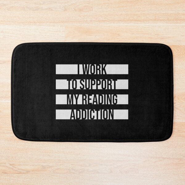 Item preview, I Work To Support My Reading Addiction Funny Book Quote designed and sold by shirt-o-mat.