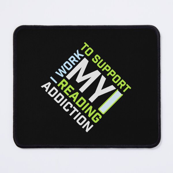 Item preview, I Work To Support My Reading Addiction Funny Book Quote designed and sold by shirt-o-mat.