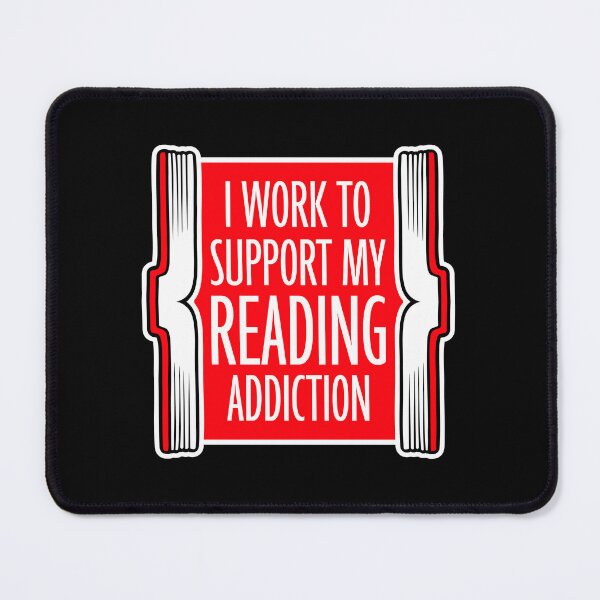 Item preview, I Work To Support My Reading Addiction Funny Book Quote designed and sold by shirt-o-mat.