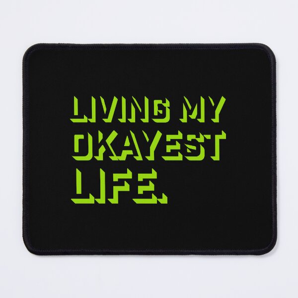 Item preview, Living My Okayest Life Funny Sarcastic Relatable Quote designed and sold by shirt-o-mat.