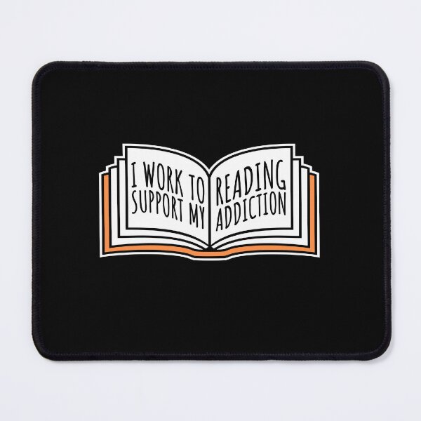 Item preview, I Work To Support My Reading Addiction Funny Book Quote designed and sold by shirt-o-mat.