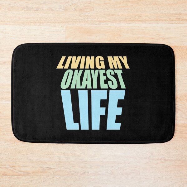 Item preview, Living My Okayest Life Funny Sarcastic Relatable Quote designed and sold by shirt-o-mat.