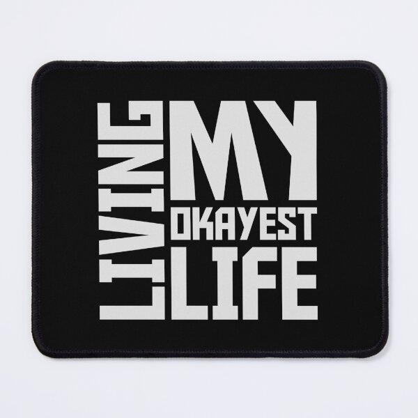 Item preview, Living My Okayest Life Funny Sarcastic Relatable Quote designed and sold by shirt-o-mat.