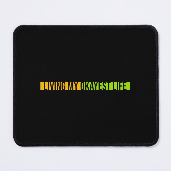 Item preview, Living My Okayest Life Funny Sarcastic Relatable Quote designed and sold by shirt-o-mat.