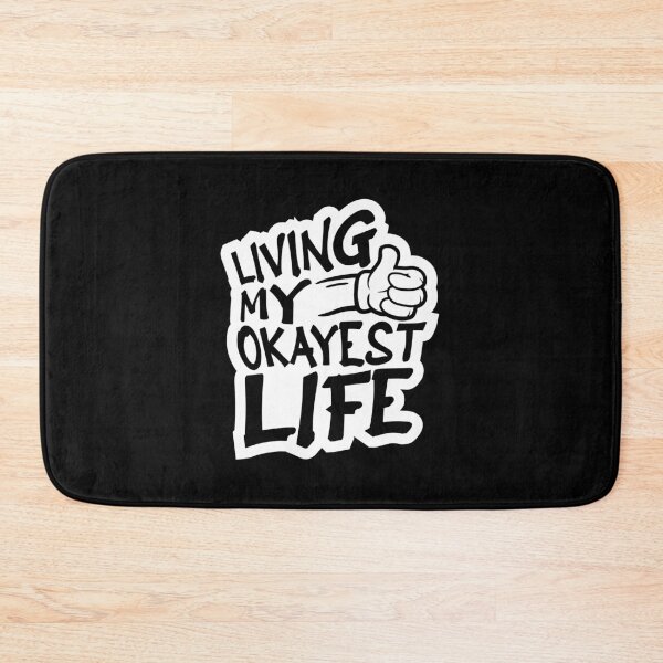 Item preview, Living My Okayest Life Funny Sarcastic Relatable Quote designed and sold by shirt-o-mat.