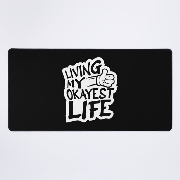 Item preview, Living My Okayest Life Funny Sarcastic Relatable Quote designed and sold by shirt-o-mat.