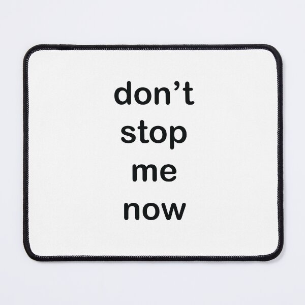 Item preview, Don't stop me now designed and sold by MichMichl.