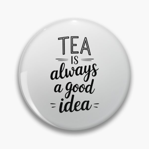 Item preview, TEA is always A GOOD idea designed and sold by 123ks.