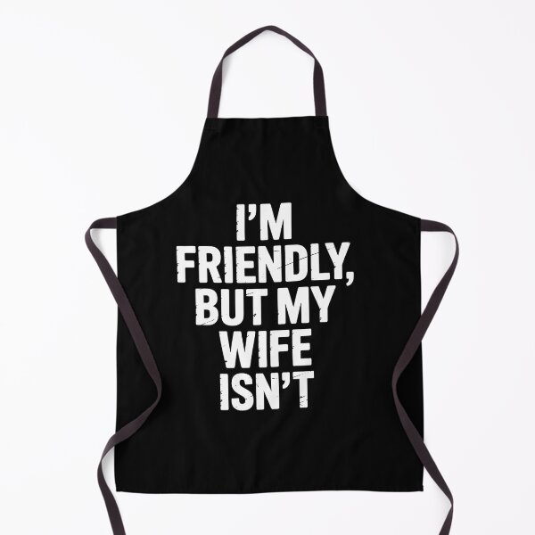 Item preview, Friendly But My Wife Isnt Bold Humor Text designed and sold by Souck12.